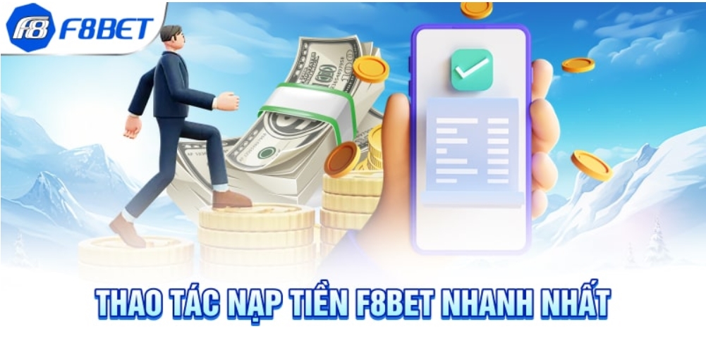 Chi tiết cách nạp tiền F8bet nhanh